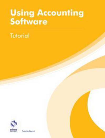 Cover for Debbie Board · Using Accounting Software Tutorial - AAT Foundation Certificate in Accounting (Paperback Book) (2016)