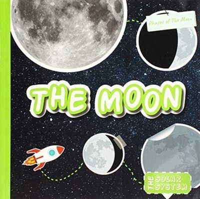 The Moon - The Solar System - Gemma McMullen - Books - The Secret Book Company - 9781912171736 - October 25, 2018