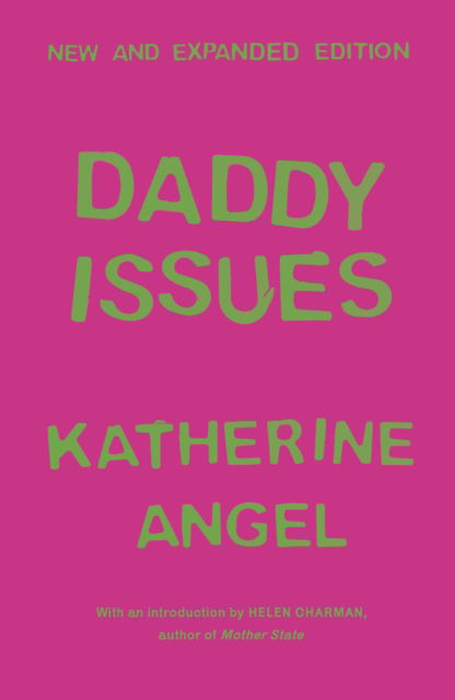 Cover for Katherine Angel · Daddy Issues (Paperback Book) (2025)