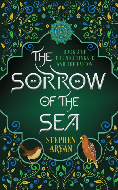 Cover for Stephen Aryan · The Sorrow of the Sea: The Nightingale and the Falcon Book III (Paperback Book) [New edition] (2025)