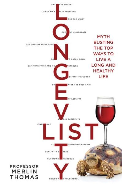 Cover for Merlin Thomas · The Longevity List: Myth busting the top ways to live a long and healthy life (Paperback Book) (2017)