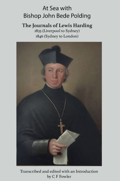 Cover for Lewis Harding · At Sea with Bishop John Bede Polding: The Journals of Lewis Harding, 1835 (Liverpool to Sydney) and 1846 (Sydney to London) (Paperback Book) (2019)
