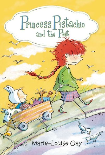 Cover for Marie-louise Gay · Princess Pistachio and the Pest (Hardcover Book) (2015)