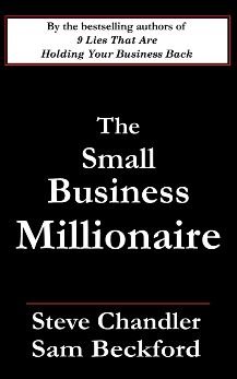 The Small Business Millionaire - Steve Chandler - Bøger - Robert D. Reed Publishers - 9781931741736 - 2010