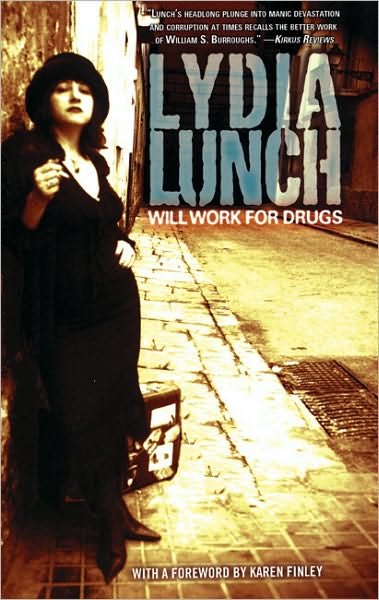 Cover for Lydia Lunch · Will Work for Drugs (Paperback Book) [First edition] (2009)