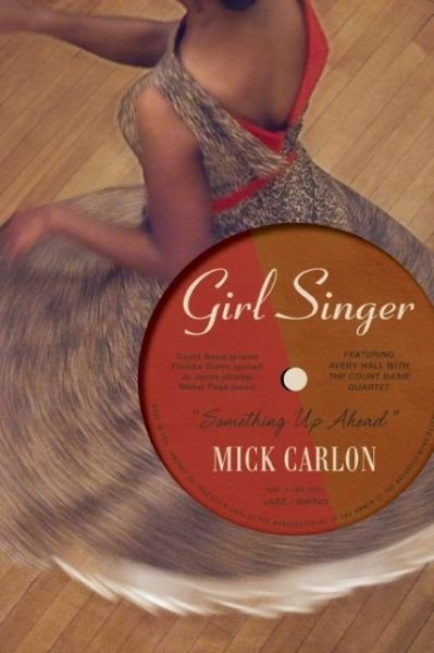 Cover for Mick Carlon · Girl singer (Book) [First edition. edition] (2015)