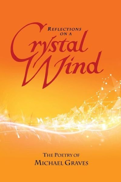 Cover for Graves, Dr Michael, Faia · Reflections on a Crystal Wind (Pocketbok) (2016)