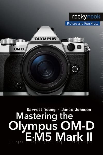Cover for Darrell Young · Mastering the Olympus OM-D E-M5 Mark II (Taschenbuch) (2015)