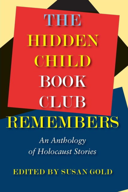 Cover for Susan Gold · The Hidden Child Book Club Remembers: An Anthology of Holocaust Stories (Paperback Book) (2016)