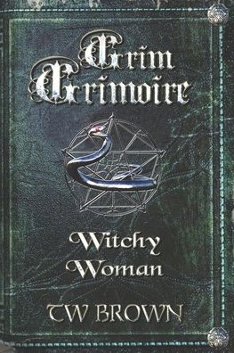 Cover for Tw Brown · Grim Grimoire (Paperback Book) (2020)