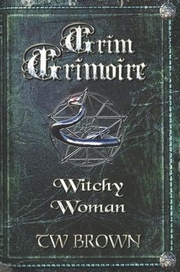 Cover for Tw Brown · Grim Grimoire (Pocketbok) (2020)