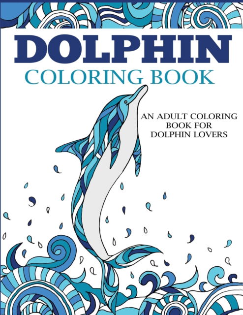 Cover for Dylanna Press · Dolphin Coloring Book (Paperback Book) (2018)