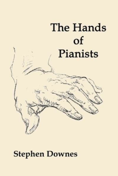 Cover for Stephen Downes · The Hands of Pianists (Paperback Book) (2021)