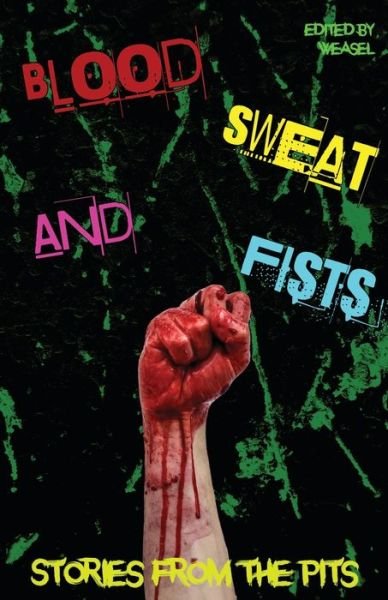 Cover for Weasel Press · Blood, Sweat and Fists (Pocketbok) (2020)
