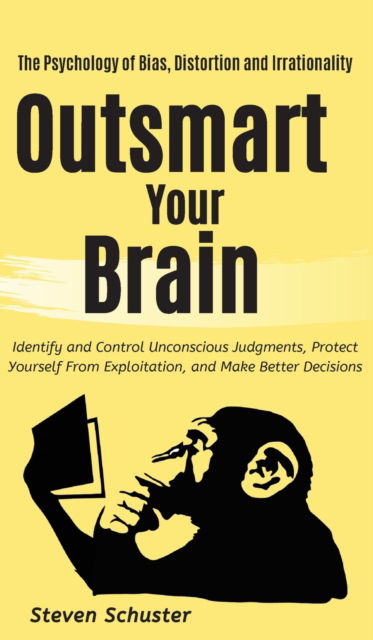 Cover for Schuster Steven · Outsmart Your Brain (Hardcover Book) (2019)