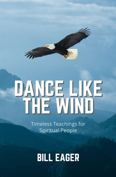 Cover for Bill Eager · Dance Like the Wind (Pocketbok) (2021)