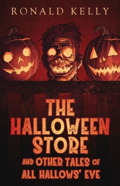 The Halloween Store and Other Tales of All Hallows' Eve - Ronald Kelly - Libros - Macabre Ink - 9781952979736 - 7 de septiembre de 2020