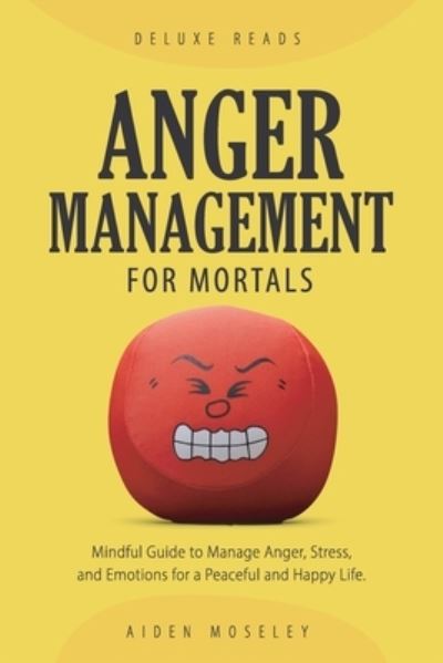 Cover for Deluxe Reads · Anger Management for Mortals (Book) (2022)