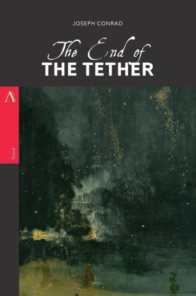 The End of the Tether - Joseph Conrad - Bøker - Createspace Independent Publishing Platf - 9781976317736 - 11. september 2017