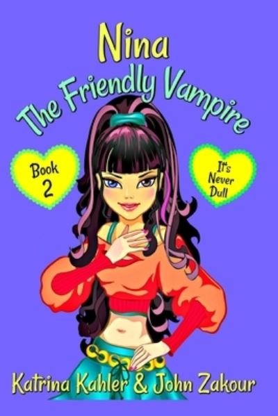 Cover for John Zakour · NINA The Friendly Vampire - Book 2: It's Never Dull - Nina the Friendly Vampire (Paperback Bog) (2018)