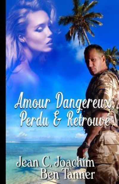 Cover for Jean C Joachim · Amour Dangereux, Perdu &amp; Retrouve (Paperback Book) (2018)