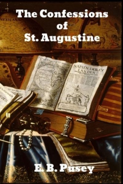 Cover for E B Pusey · The Confessions of Saint Augustine (Pocketbok) (1901)