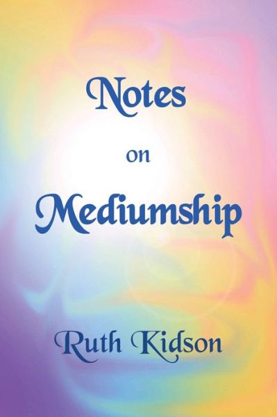 Cover for Ruth Kidson · Notes on Mediumship (Pocketbok) (2019)