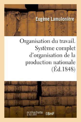 Cover for Lamuloniere-e · Organisation Du Travail. Systeme Complet D'organisation De La Production Nationale (Paperback Book) [French edition] (2013)