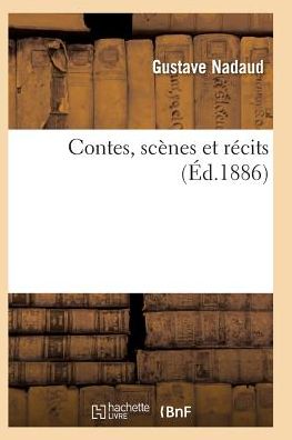 Cover for Nadaud-g · Contes, Scenes et Recits (Paperback Book) (2016)