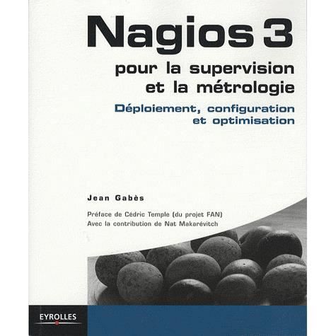 Nagios 3, pour la supervision et la me trologie - Jean Gabe s - Books - Eyrolles - 9782212124736 - 2009