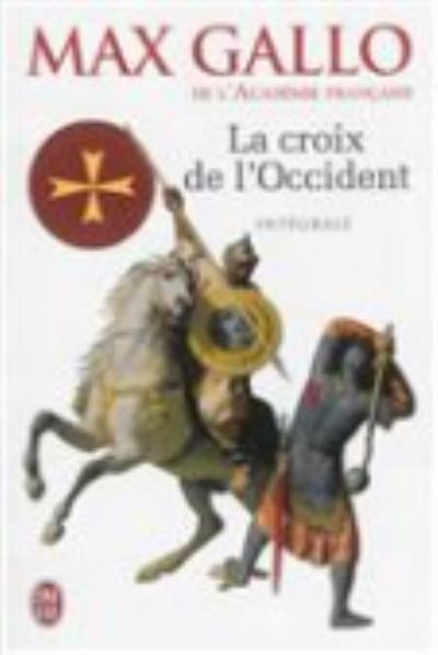 La croix de l'Occident: integrale - Max Gallo - Gadżety - J'ai lu - 9782290076736 - 12 grudnia 2013