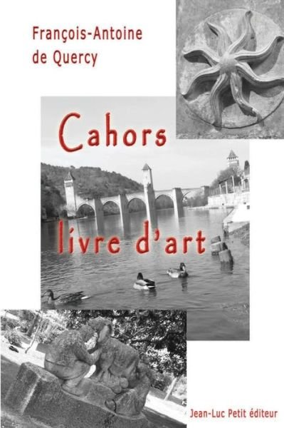 Cover for François-antoine De Quercy · Cahors, Livre D'art (Paperback Book) [French, 1 edition] (2014)