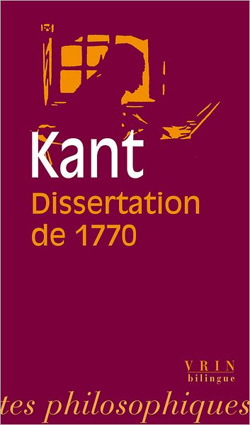 Cover for Emmanuel Kant · Dissertation De 1770 (Bibliotheque Des Textes Philosophiques) (French Edition) (Paperback Book) [French edition] (2007)