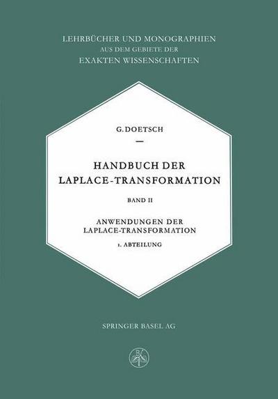 Cover for Gustav Doetsch · Handbuch Der Laplace-Transformation: Band II. Anwendungen Der Laplace-Transformation - Lehrbucher Und Monographien Aus Dem Gebiete der Exakten Wiss (Paperback Book) [Softcover Reprint of the Original 1st 1955 edition] (1956)