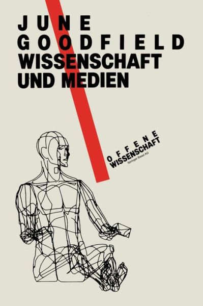 Wissenschaft Und Medienxc - Offene Wissenschaft - June Goodfield - Books - Springer Basel - 9783034853736 - April 11, 2014