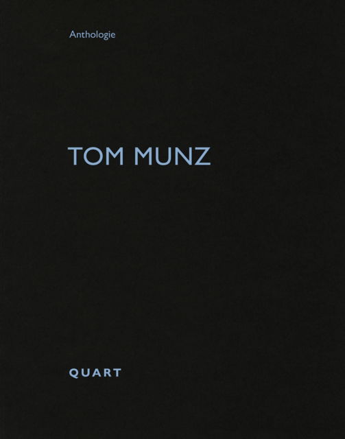 Tom Munz Architekt - Anthologie -  - Livres - Quart Publishers - 9783037612736 - 22 décembre 2022