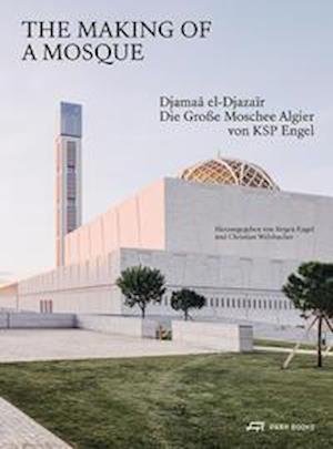 Cover for Jürgen Engel · The Making of a Mosque (Hardcover bog) (2022)