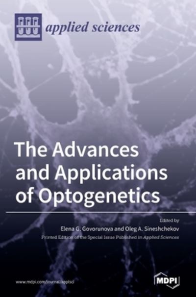 Cover for The Advances and Applications of Optogenetics (Hardcover Book) (2020)