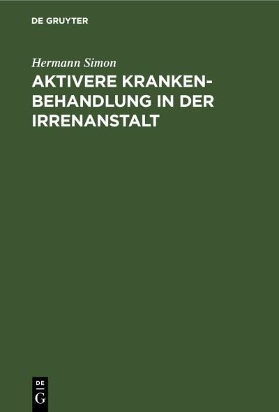 Cover for Hermann Simon · Aktivere Krankenbehandlung in der Irrenanstalt (Book) (1929)