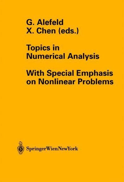 Cover for G Alefeld · Topics in Numerical Analysis: With Special Emphasis on Nonlinear Problems - Computing Supplementa (Paperback Bog) [Softcover reprint of the original 1st ed. 2001 edition] (2001)