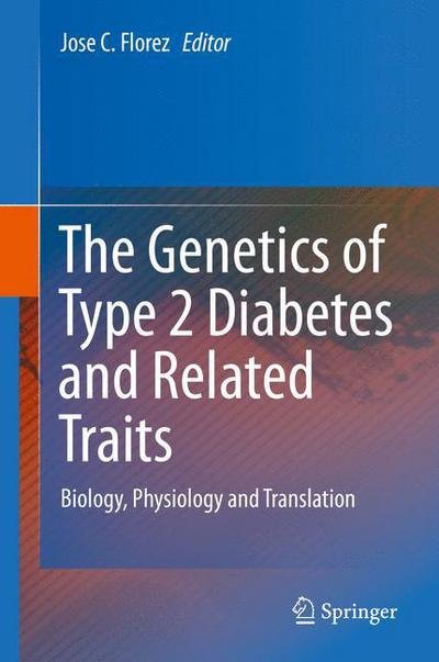 The Genetics of Type 2 Diabetes and Related Traits: Biology, Physiology and Translation (Gebundenes Buch) [1st ed. 2016 edition] (2016)