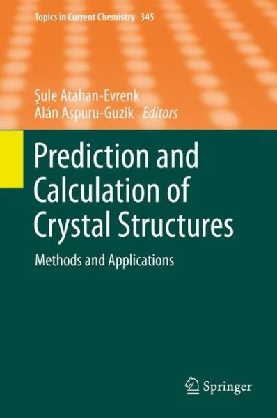 Cover for Ule Atahan-evrenk · Prediction and Calculation of Crystal Structures: Methods and Applications - Topics in Current Chemistry (Gebundenes Buch) [2014 edition] (2014)