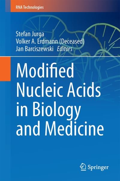 Modified Nucleic Acids in Biology and Medicine - RNA Technologies (Hardcover Book) [1st ed. 2016 edition] (2016)
