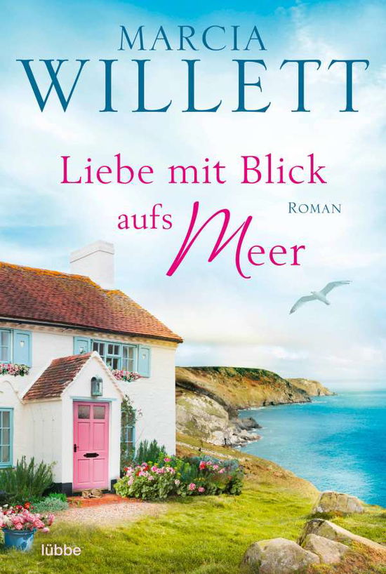 Liebe mit Blick aufs Meer - Marcia Willett - Kirjat - Lübbe - 9783404184736 - perjantai 25. helmikuuta 2022