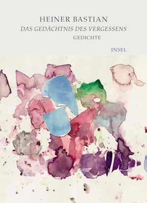 Heiner Bastian · Das Gedächtnis des Vergessens (Book) (2024)