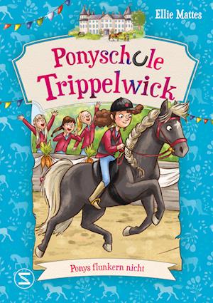 Cover for Ellie Mattes · Ponyschule Trippelwick - Ponys flunkern nicht (Book) (2024)