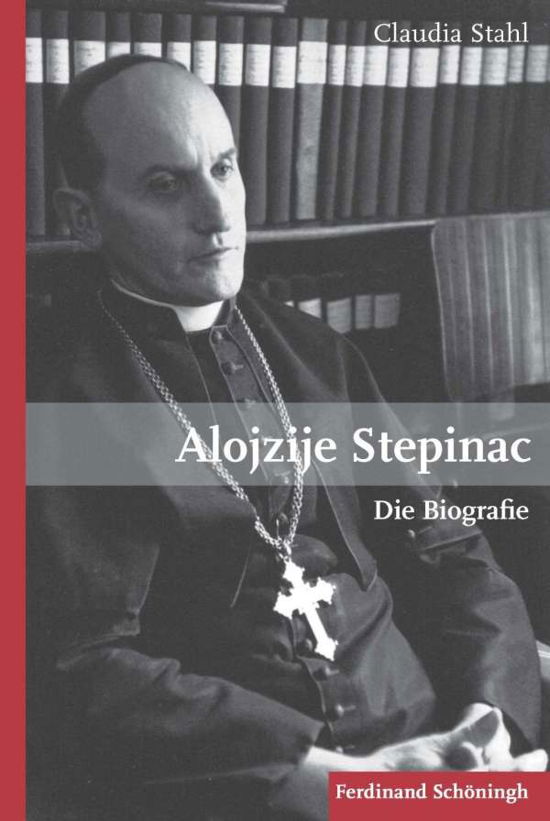Cover for Stahl · Alojzije Stepinac (Book) (2017)
