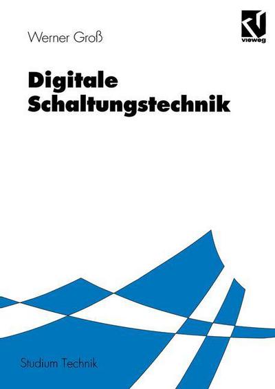 Cover for Werner Gross · Digitale Schaltungstechnik - Studium Technik (Pocketbok) [German, 1994 edition] (1994)