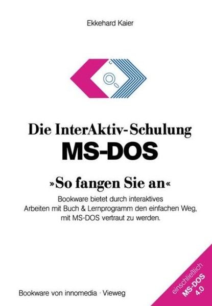 Cover for Ekkehard Kaier · Die Interaktiv-schulung Ms-dos A&quot;so Fangen Sie Ana&quot; (Taschenbuch) [German, Softcover Reprint of the Original 1st Ed. 1989 edition] (1989)