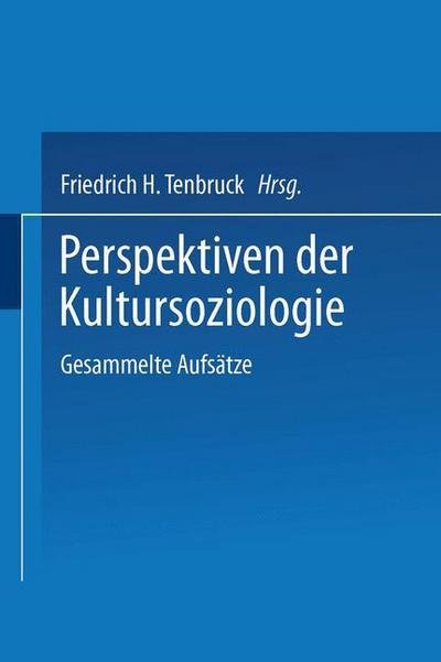 Perspektiven Der Kultursoziologie: Gesammelte Aufsatze - Kora Tenbruck - Books - Vs Verlag Fur Sozialwissenschaften - 9783531127736 - 1996